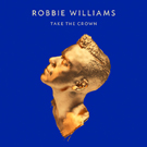 Robbie-Williams-Take-the-Cr